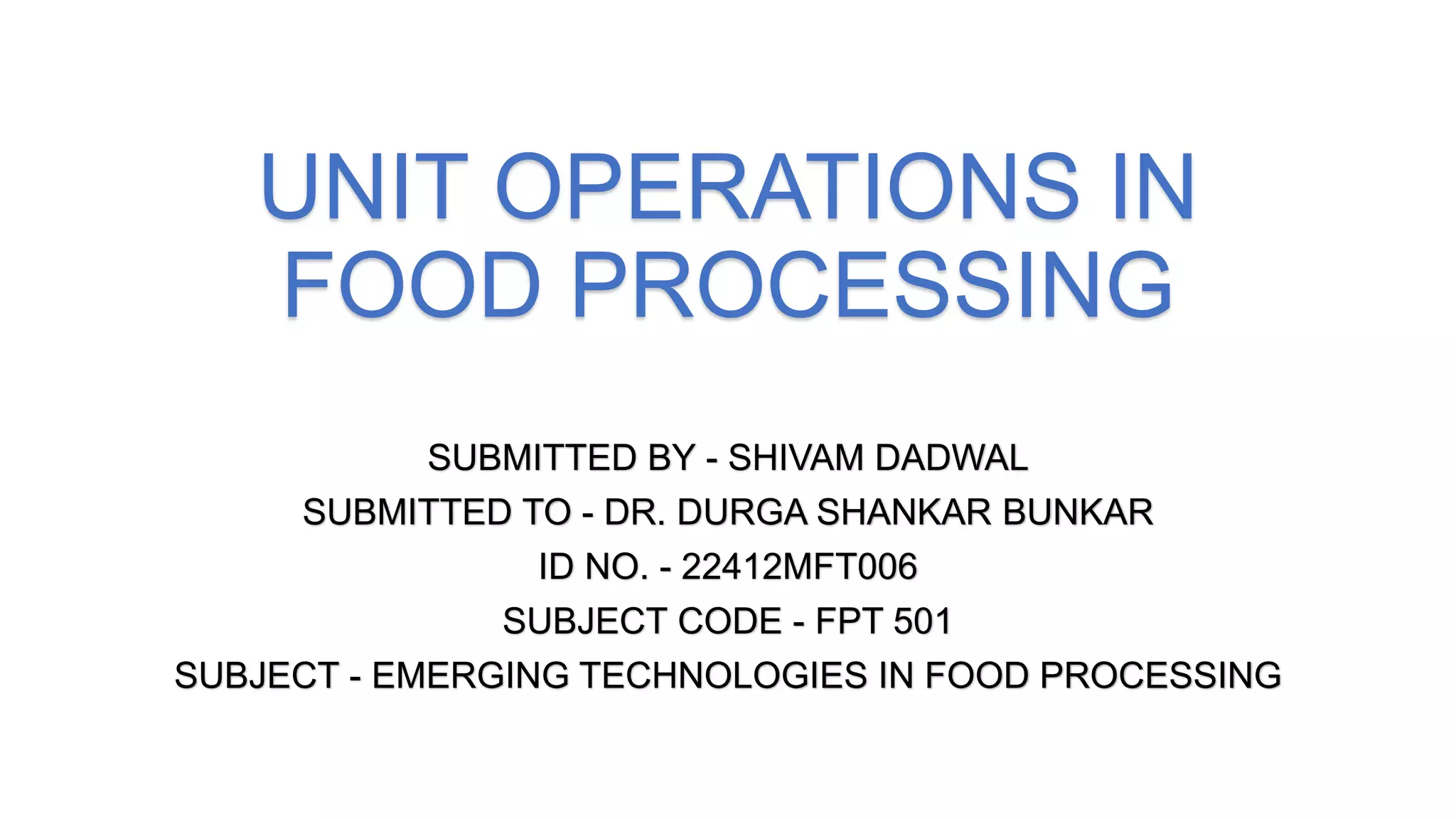 UNIT OPERATIONS IN FOOD PROCESSING.pptx