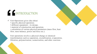 UNIT OPERATIONS (unit 2) process chemistry | PPT