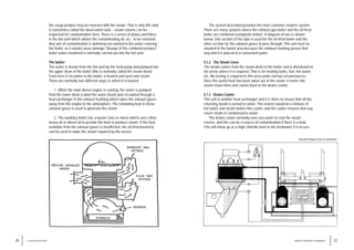 The system described provides the more common, modern system.
There are many systems where the exhaust gas boiler and the oil-fired
boiler are combined (composite boiler). A diagram of one is shown
below. One section of the tube is used for the oil-fired boiler and the
other section for the exhaust gases to pass through. This unit must be
situated in the funnel area because the exhaust trunking passes that
way and it is placed at a convenient point.
5.1.2 The Steam Lines
The steam comes from the steam drum of the boiler and is distributed to
the areas where it is required. That is for heating tanks, fuel, hot water,
etc. No testing is required in this area under normal circumstances.
Once the useful heat has been taken out of the steam, it enters the
steam return lines and comes back to the drains cooler.
5.1.3 Drains Cooler
This unit is another heat exchanger and it is there to ensure that all the
returning steam is turned to water. The returns would be a mixture of
hot water and steam before this cooler, and the cooler ensures that any
return steam is condensed to water.
The drains cooler normally uses sea water to cool the steam
returns, and this can be a source of contamination if there is a leak.
This will show up as a high chloride level in the feedwater if it occurs.
27
WATER TREATMENT HANDBOOK
the cargo product may be returned with the steam. That is why this tank
is sometimes called the observation tank – steam returns can be
inspected for contamination here. There is a series of plates and filters
in the hot well which allows the contaminating oil, etc., to be removed.
Any sort of contamination is definitely not wanted in the water entering
the boiler, as it would cause damage. Dosage of the combined product
boiler water treatment is normally carried out into the hot well.
The boiler:
The water is drawn from the hot well by the feed pump and pumped into
the upper drum of the boiler (this is normally called the steam drum).
From here it circulates in the boiler, is heated and turns into steam.
There are normally two different ways in which it is heated.
1. When the main diesel engine is running, the water is pumped
from the lower drum (called the water drum) and circulated through a
heat exchanger in the exhaust trunking which takes the exhaust gases
away from the engine to the atmosphere. The remaining heat in these
exhaust gases is used to generate the steam.
2. The auxiliary boiler has a burner (one or more) which uses either
heavy oil or diesel oil to provide the heat to produce steam. If the heat
available from the exhaust gases is insufficient, the oil fired burner(s)
can be used to make the steam required by the vessel.
26 5 / BOILER SYSTEMS
Sunrod Exhaust Gas Economiser.
 