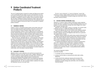 9 Unitor Coordinated Treatment
Products
The use of combined product treatment for medium and high pressure boilers,
is not recommended. Because higher pressures and temperatures increase
the tendency of scaling and corrosion, which makes it necessary to have the
possibility of changing the chemical conditions and test parametres individu-
ally. The Unitor Coordinated Treatment Programme includes single function
chemicals which are dosed and monitored separately. This programme may of
course also be applied to low pressure boilers as an alternative to combined
product treatment.
9.1 HARDNESS CONTROL
Hardness Control is a Phosphate powder product used in boiler water treat-
ment to precipitate dissolved calcium hardness salts and to convert these
salts to non-adherent Calcium Phosphate sludge, which can be easily
removed by blowdown. Hardness Control is highly effective in achieving this
function; minimum dosages are required. Reduced dosage of chemicals mini-
mises dissolved and suspended solids in the boiler water. Hardness Control
provides neutral reaction products in the boiler. A high level of dissolved and
suspended solids are the principal causes of carryover and priming.
Note here the term “phosphate hide-out”; as the temperature of the boiler
increases, less Phosphate can be held in solution in the boiler water. There-
fore, testing and dosage of Phosphate to control hardness salts deposits
should be done when the boiler is under full load conditions. If the Phosphate
residual increases under low load conditions, this is an indication of a dirty
boiler, and increased bottom blows should be carried out to remove the sludge.
The sludge holds excess Phosphate and re-dissolves when the boiler water
temperature is reduced. For further recommendations on product dosage and
control limits, refer to the Marine Chemicals Manual.
9.2 ALKALINITY CONTROL
Alkalinity Control is used to obtain the correct pH level necessary for the
Phosphate treatment to react with Calcium salts. In addition, Alkalinity Control
is used to maintain the required alkalinity in the boiler water to prevent acid
corrosion. By adopting simple testing procedures to determine the
Phenolphthalein alkalinity (P-Alkalinity) and the total alkalinity (M-Alkalinity),
we can determine the amount of free caustic present in the boiler water by
using the formula 2(P) – M = OH. If a positive number is obtained, free caustic
(OH-Alkalinity) is present in the boiler water.
35
WATER TREATMENT HANDBOOK
34 9 / UNITOR COORDINATED TREATMENT PRODUCTS
The term “excess chemicals” or “reserve of chemicals” ensures that
chemicals are always readily available to perform their necessary functions.
For further recommendations on product dosage and control limits, refer to
the Marine Chemicals Manual.
9.3 OXYGEN CONTROL (HYDRAZINE, N2H4)
Hydrazine is a colourless liquid at ambient temperatures, being completely
miscible with water. Its solution has an odour resembling Ammonia, but is less
pungent. It is used to efficiently scavenge and remove Oxygen from conden-
sate, feedwater and boiler water.
Hydrazine reacts with Oxygen, acting as a scavenger. The reaction results
in Nitrogen and water, no solids being added to the boiler system.
Some of the Hydrazine will carry over with the steam, helping to maintain
the condensate pH in an alkaline range, which thereby helps combat acid
formation. Hydrazine will also form Magnetite which will act as a protective
layer against further corrosion.
Hydrazine should be added to the system using a separate dosing tank. The
tank should be filled daily with Hydrazine diluted with condensate or distilled
water. This solution should be dosed continuously to the storage section of
the de-aerator. Alternatively, Hydrazine can be fed continuously to the feed
pump suction or atmospheric drain tank over a 24-hour period.
It is important that Hydrazine should not be overdosed. At temperatures
above 270 °C, Hydrazine starts to break down, creating free Ammonia.
Excessive free Ammonia and Oxygen, when combined, form a corrosive
condition on non-ferrous metals. This corrosive action can cause Copper
to deposit in the watersides of boilers, causing additional boiler problems,
as discussed earlier.
The reaction of Hydrazine in boilers
is therefore threefold:
1. It scavenges any free or dissolved Oxygen.
2. It reduces red Iron Oxide to a metal-protective black oxide coating
(Magnetite).
3. It raises the pH of the condensate reducing acid corrosion of the
condensate and re-boiler sections of the system. For further recom-
mendations on product dosage and control limits, refer to the Marine
Chemicals Manual.
 