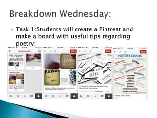 

Task 1:Students will create a Pintrest and
make a board with useful tips regarding
poetry:

 