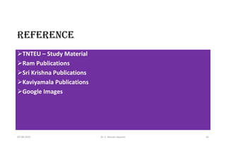 RefeReNCe
TNTEU – Study Material
Ram Publications
Sri Krishna Publications
Kaviyamala Publications
Google Images
03-08-2021 Dr. C. Beulah Jayarani 16
 