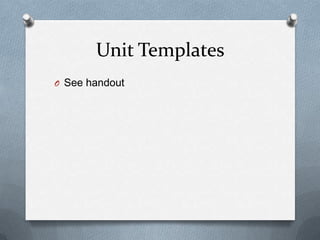 Unit TemplatesSee handout