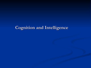 Cognition and Intelligence   