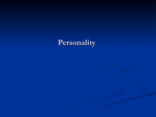 Personality
 