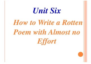 Unit Six How To Write A Rotten Poem With Almost No Effort