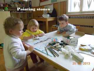 Painting stones

 