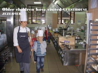 Older children have visited
JEZERŠEK

GUESTHOUSE

 