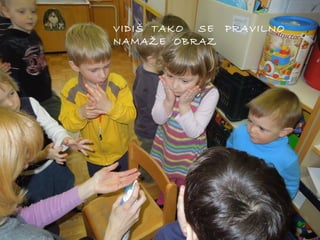 VIDIŠ TAKO SE PRAVILNO
NAMAŽE OBRAZ

 