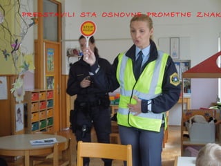 PREDSTAVILI STA OSNOVNE PROMETNE ZNAK

 