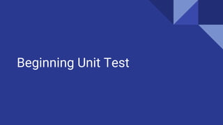 Beginning Unit Test
 
