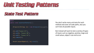 You don't write many unit tests for each
method and cover all code paths, also you
can't test all possible inputs.
But instead will want to test a variety of types
of inputs such as negative, positive, large and
small values, object's size and so on
 