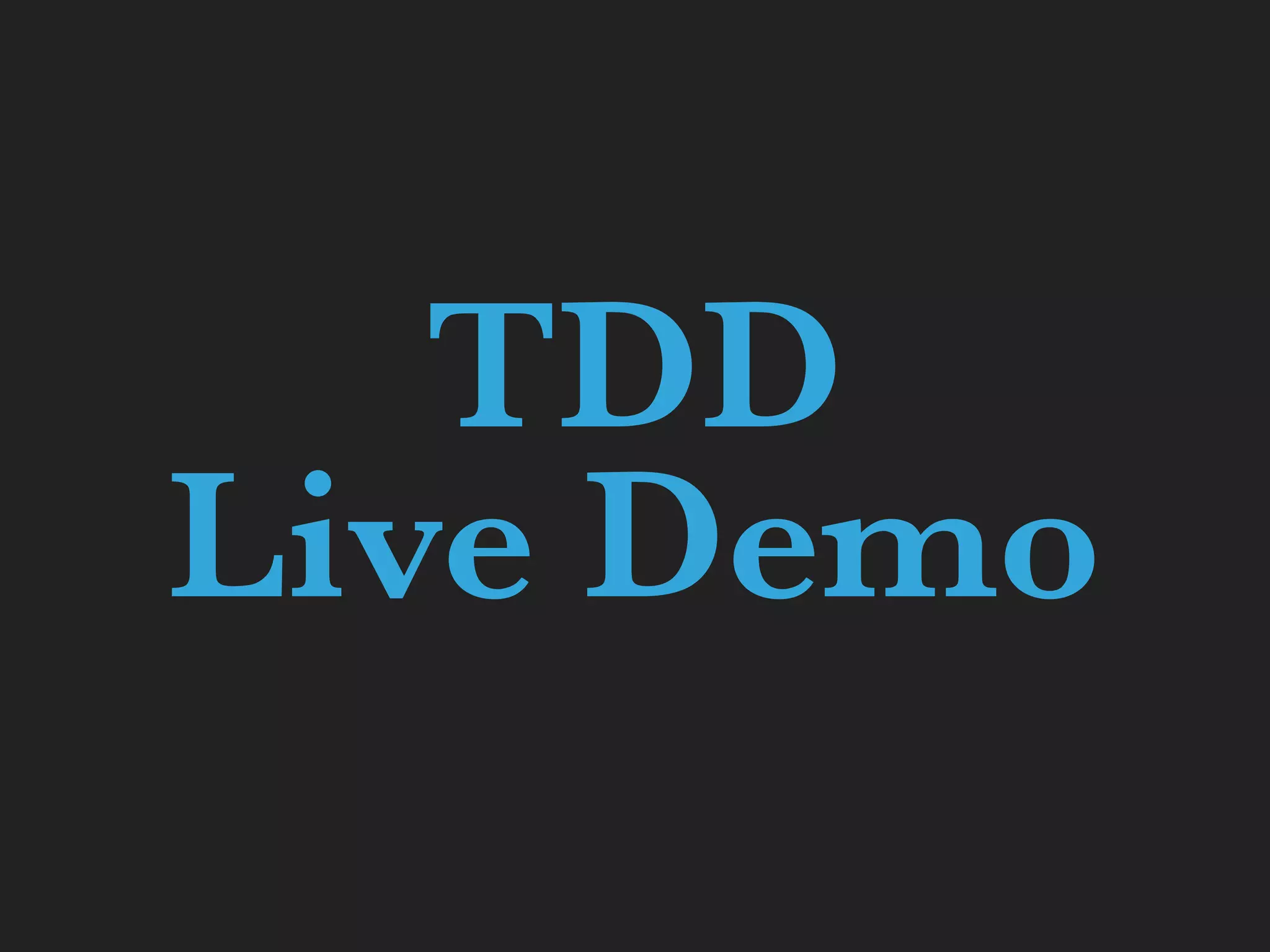 TDD  Live Demo 