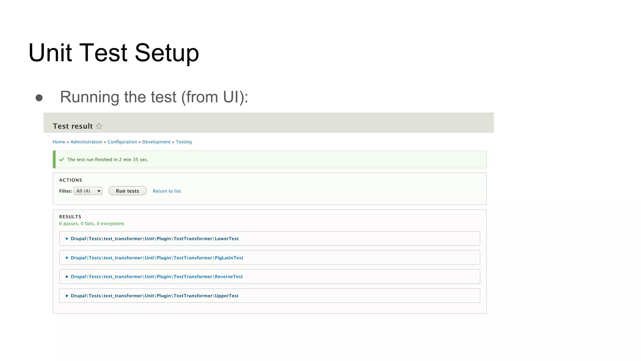Unit Test Setup
● Running the test (from UI):