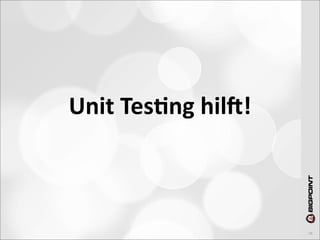 Unit	
  Tes)ng	
  hilI!



                          16
 