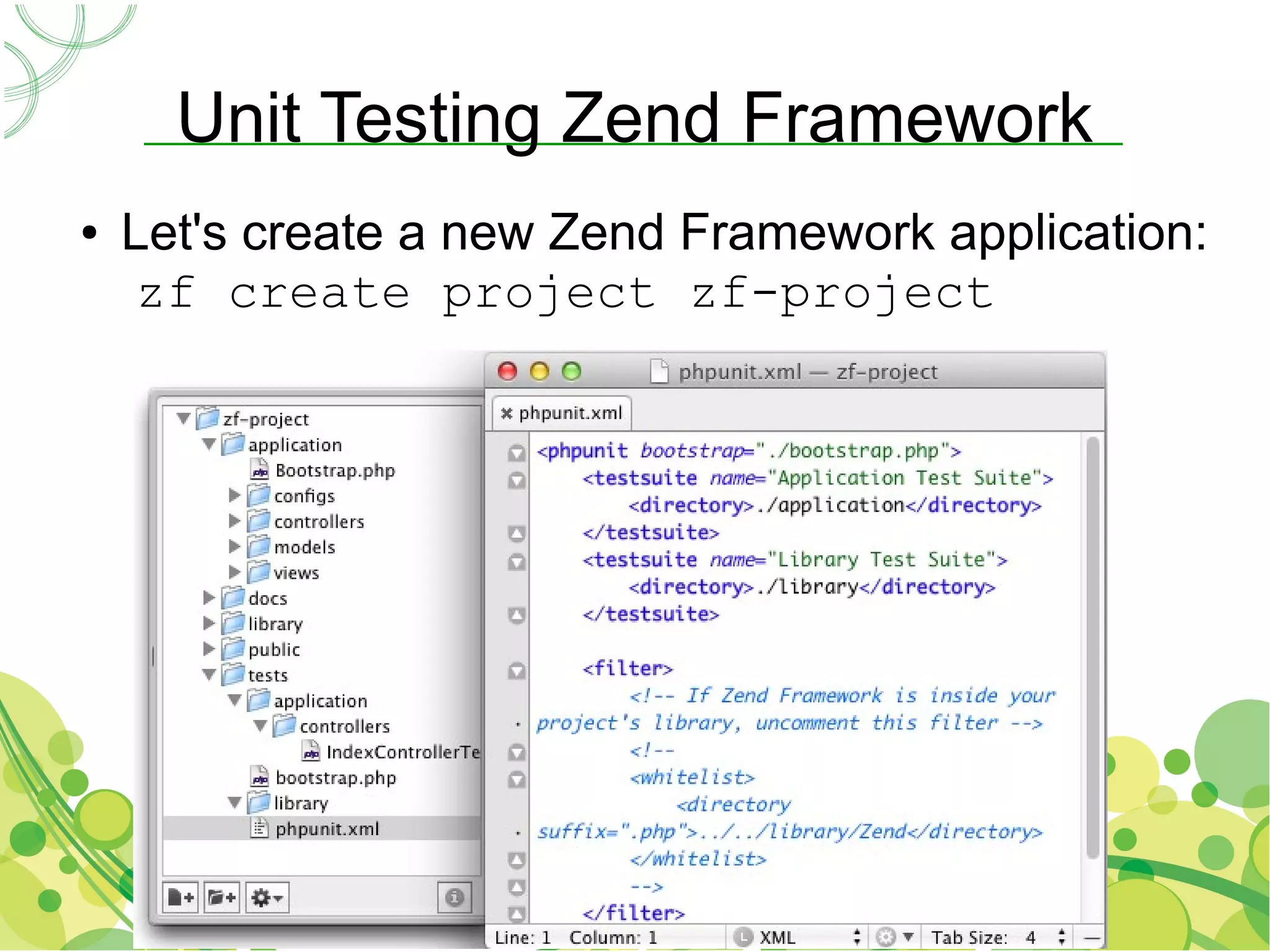 Unit Testing Zend Framework
●   Let's create a new Zend Framework application:
     zf create project zf-project
 