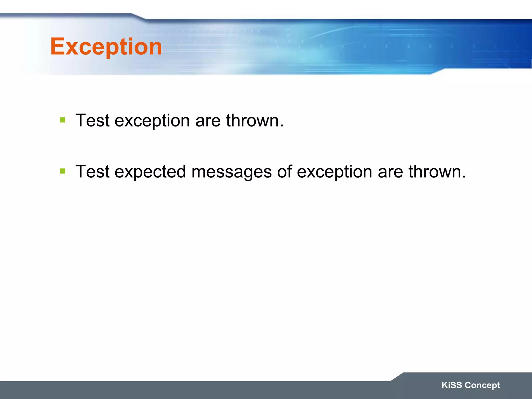 Exception  Test exception are thrown.  Test expected messages of exception are thrown. KiSS Concept 