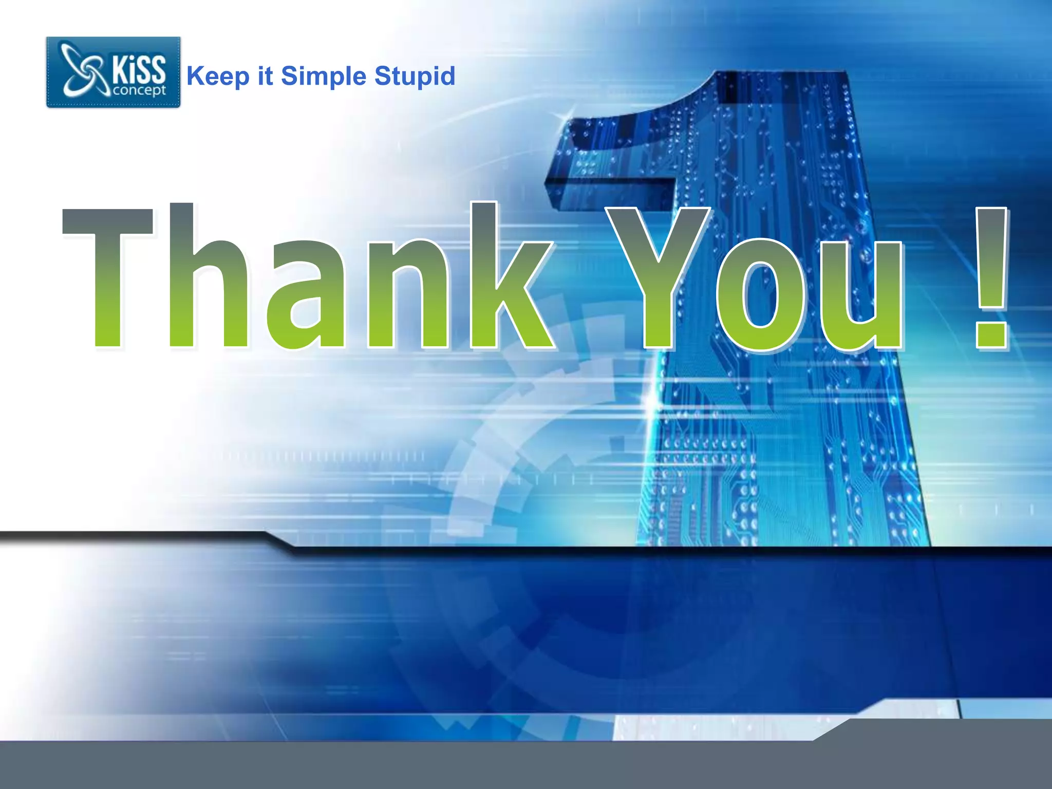 LOGO “ Add your company slogan ” Keep it Simple Stupid 