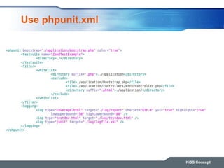 Use phpunit.xml
KiSS Concept
 