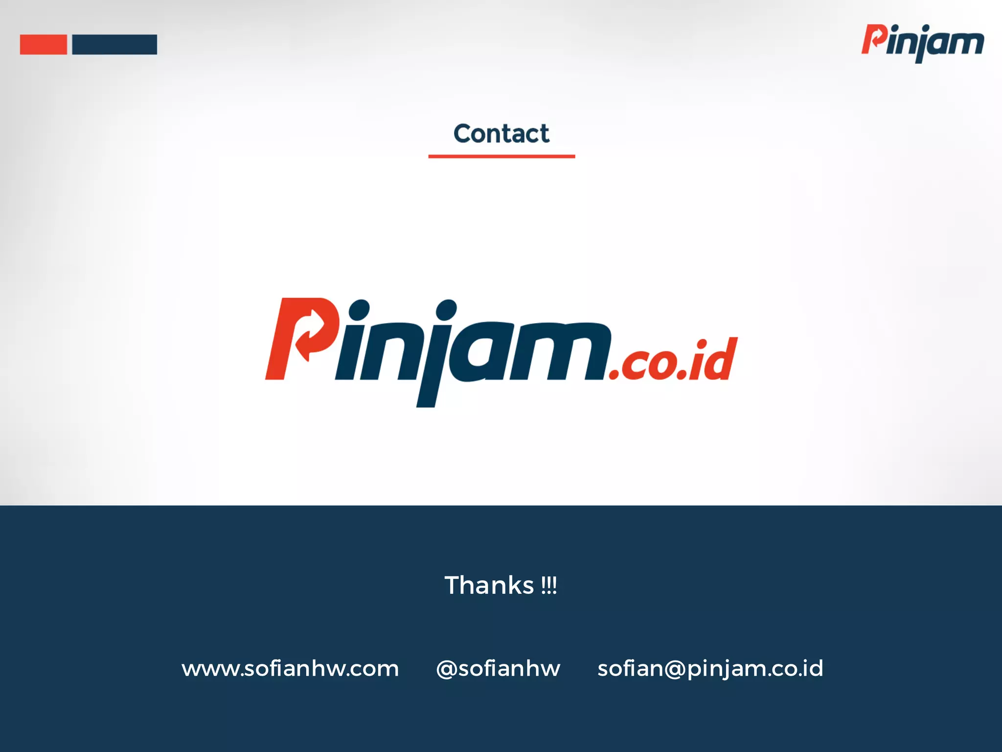 Thanks !!! www.sofianhw.com @sofianhw sofian@pinjam.co.id 
