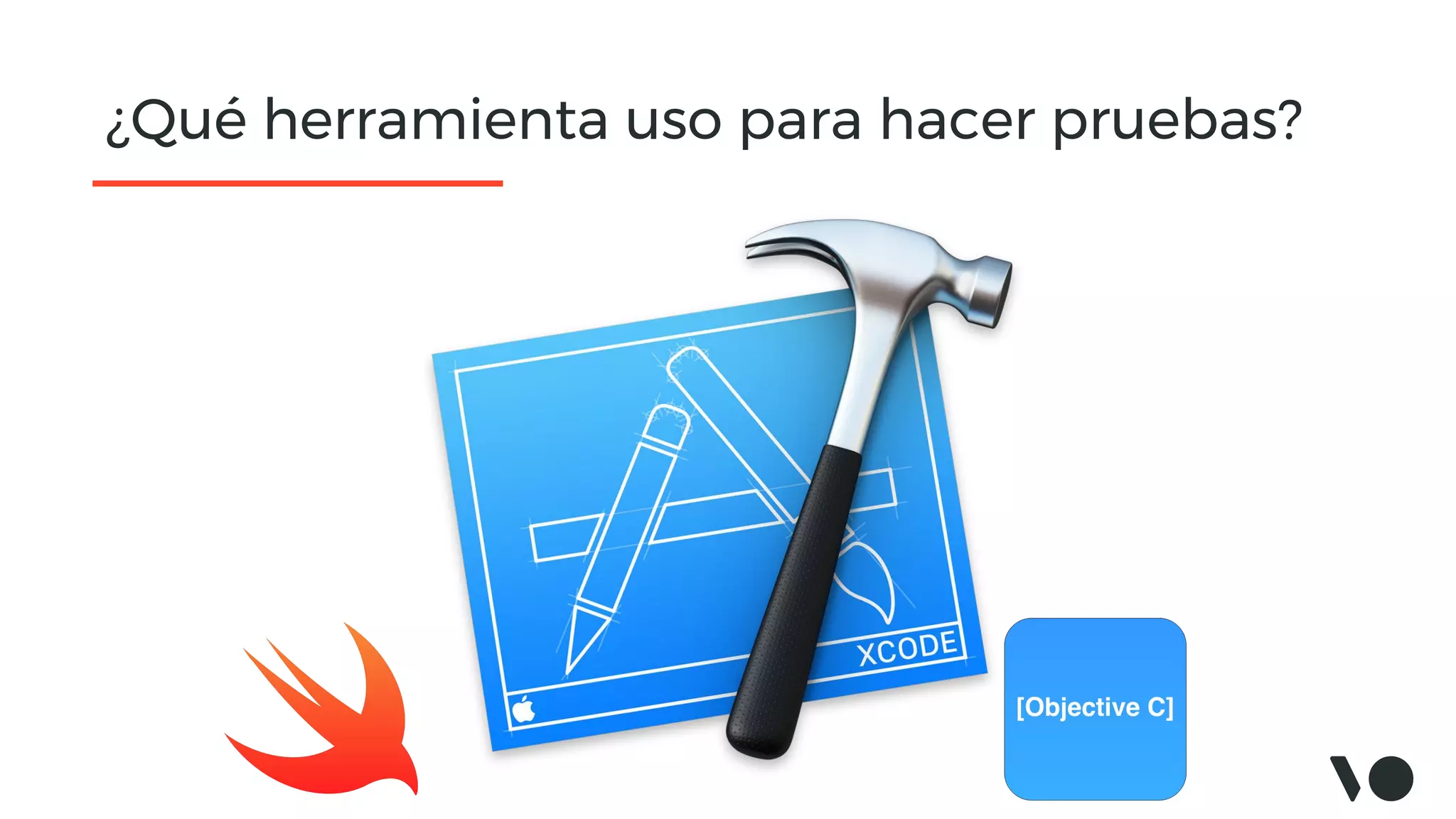 ¿Qué herramienta uso para hacer pruebas?
 