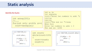 Static analysis
Copyright © 2017 Crisan Marius Catalin
Identify the faults:
 