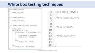 White box testing techniques
Copyright © 2017 Crisan Marius Catalin
 