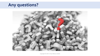 Any questions?
Copyright © 2017 Crisan Marius Catalin
 