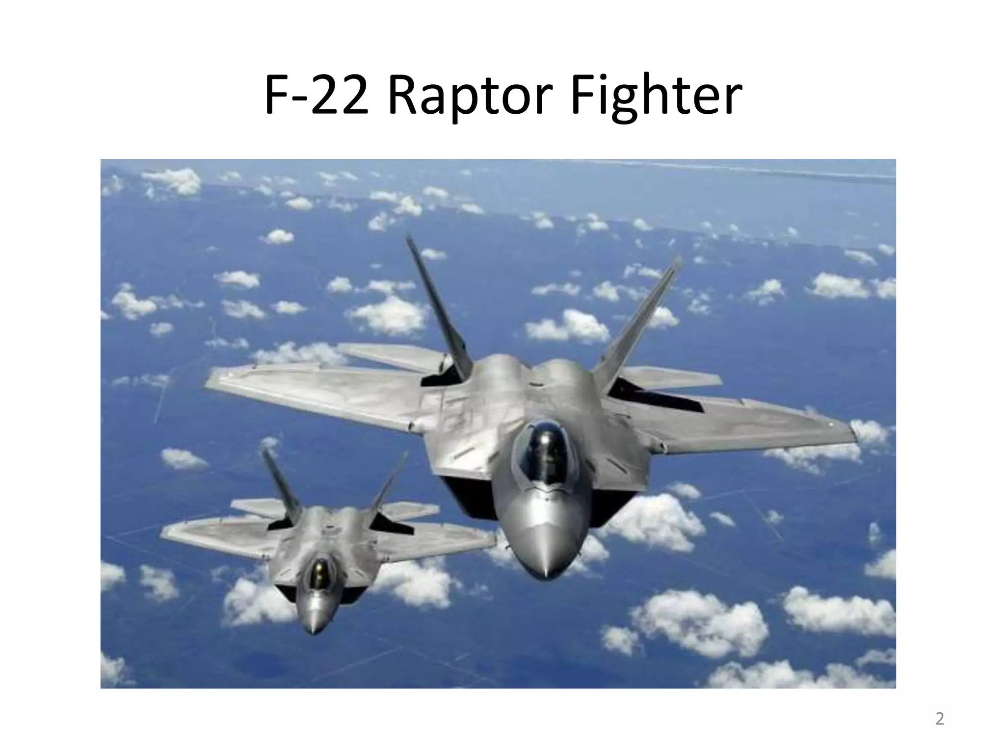 F-22 Raptor Fighter
2
 