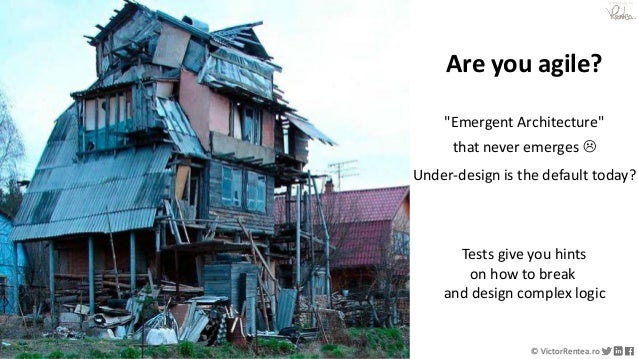 338 © VictorRentea.ro
a training by
Are you agile?
Tests give you hints
on how to break
and design complex logic
"Emergent Architecture"
that never emerges 
Under-design is the default today?
 