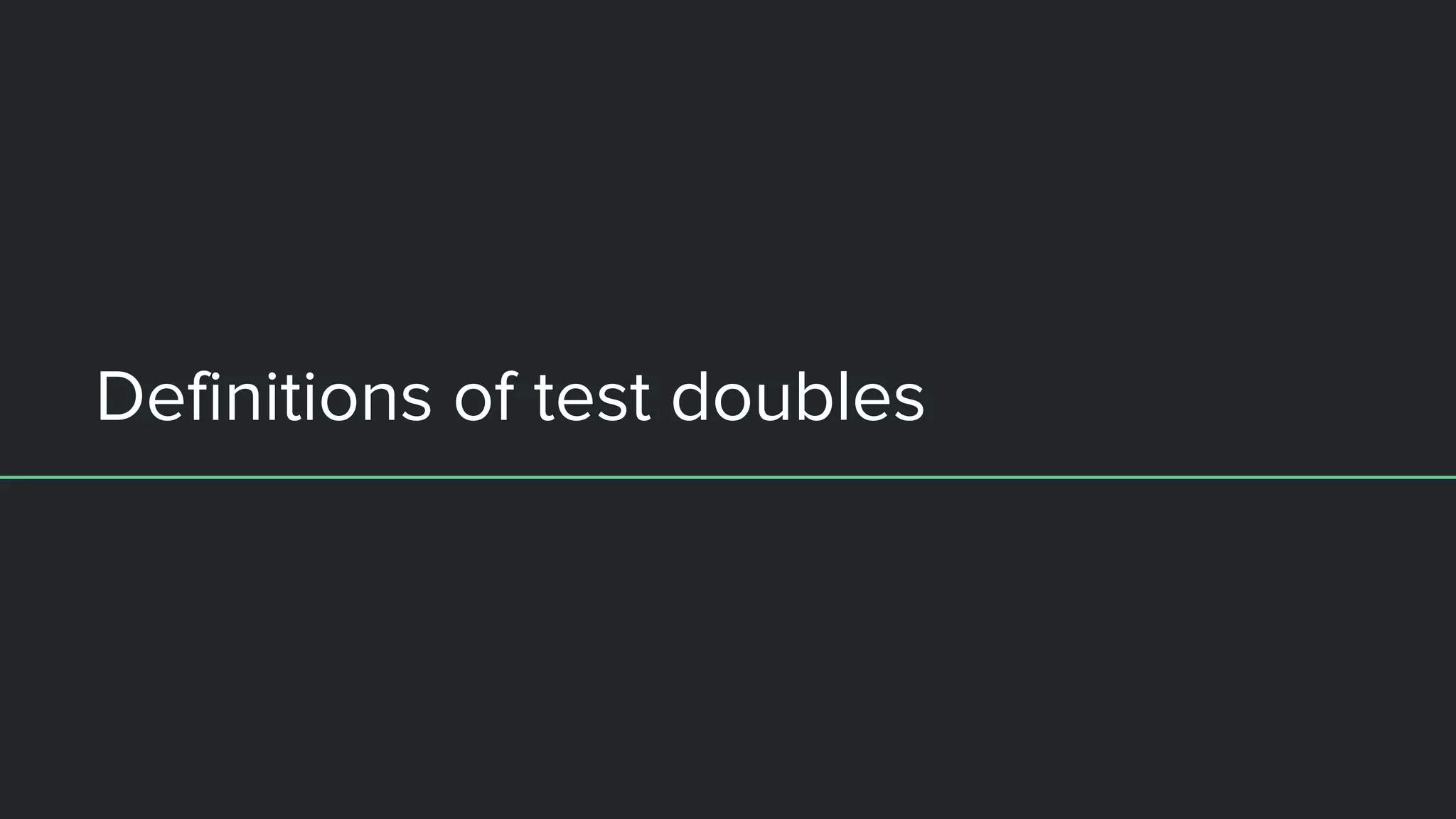 Definitions of test doubles
 
