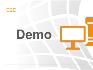 Demo
E2E
 