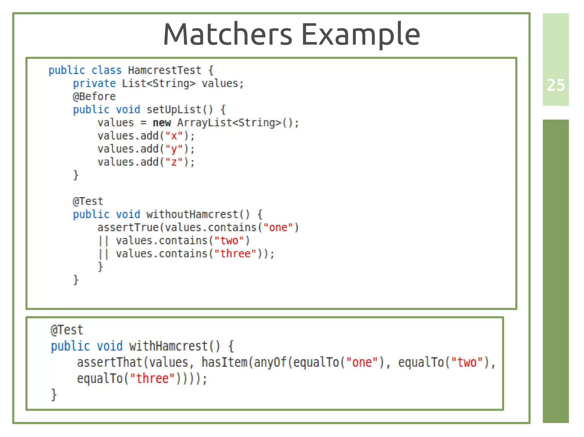 Matchers Example
                   25
 