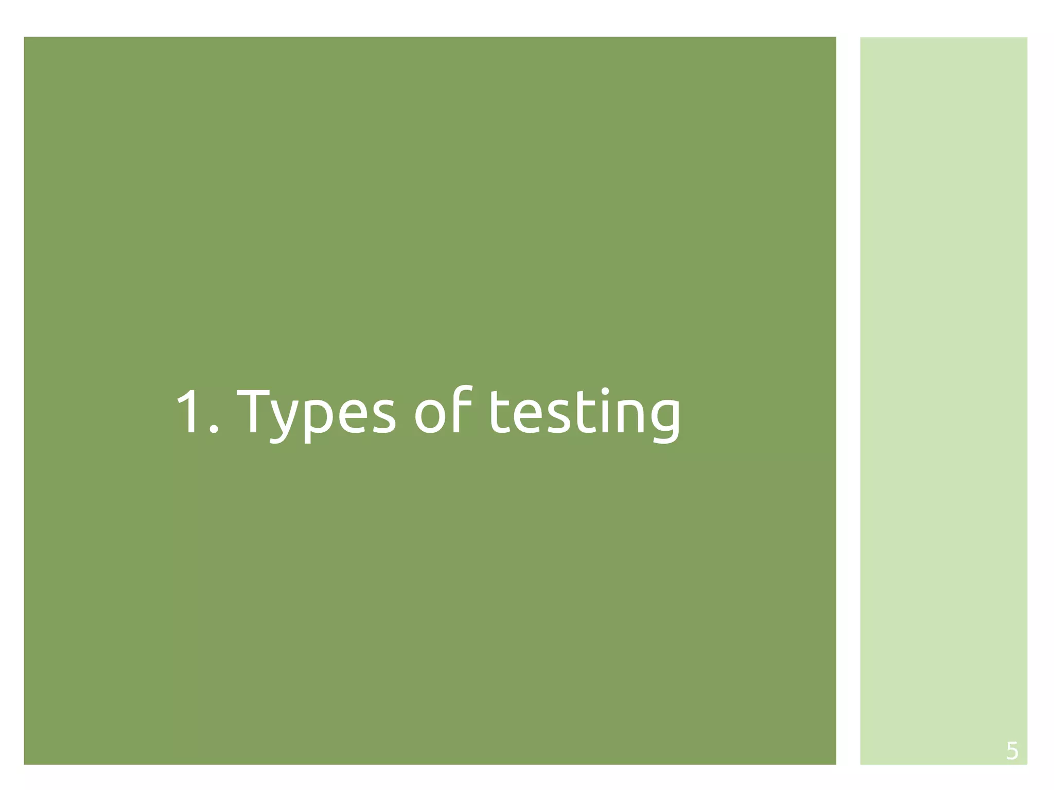 1. Types of testing




                      5
 
