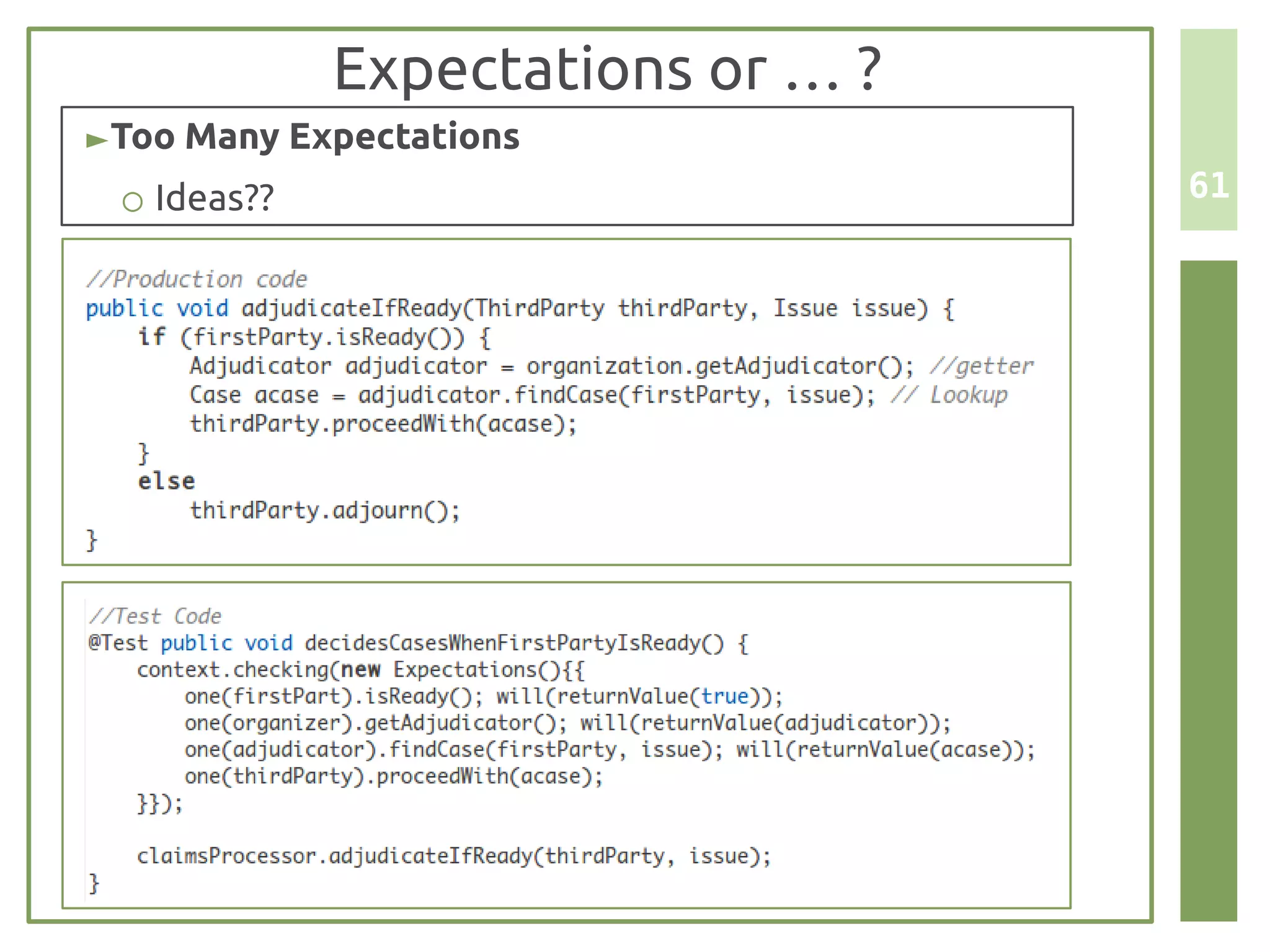 Expectations or … ?
► Too Many Expectations
 ○ Ideas??                         61
 