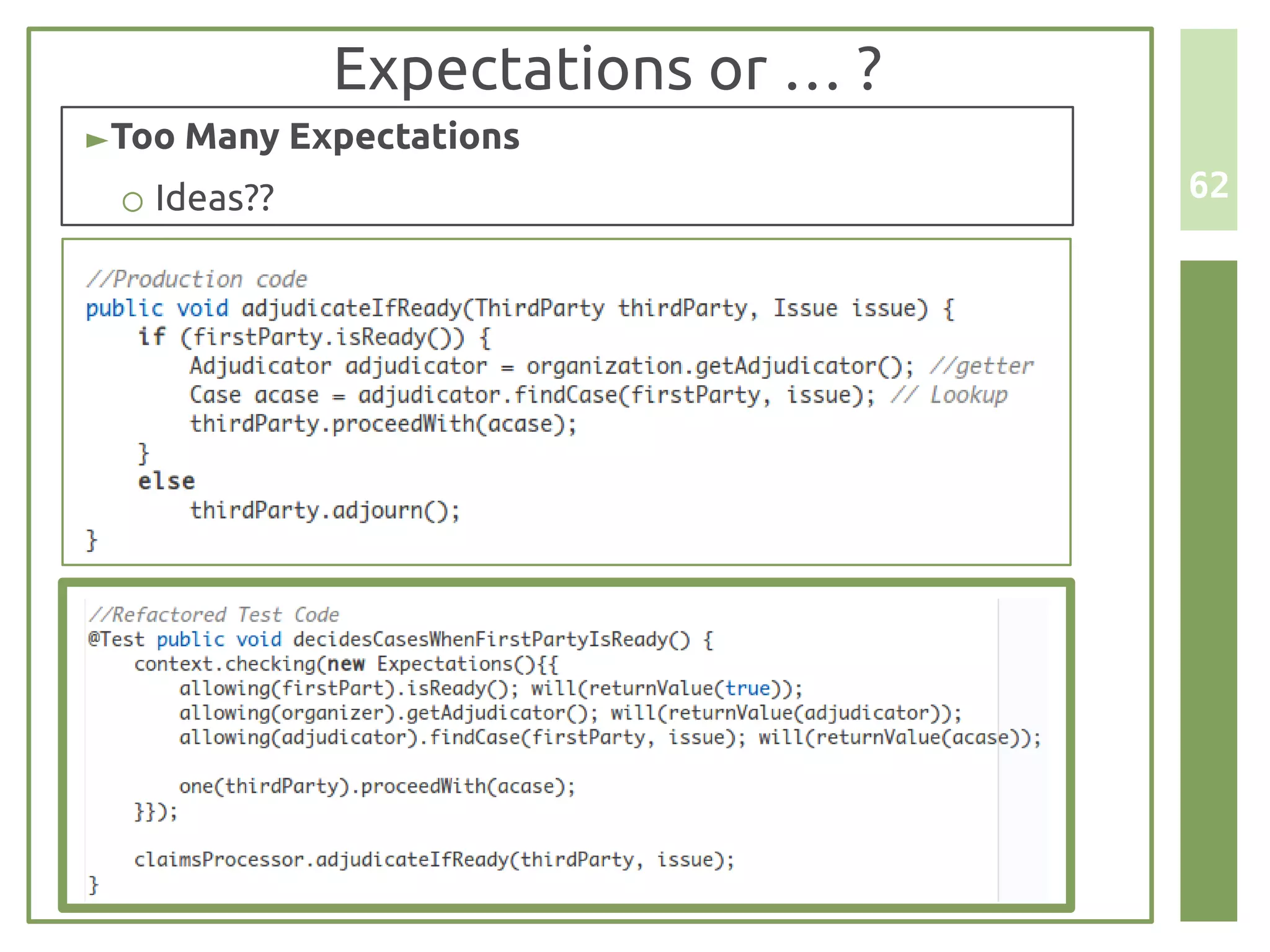 Expectations or … ?
► Too Many Expectations
 ○ Ideas??                         62
 