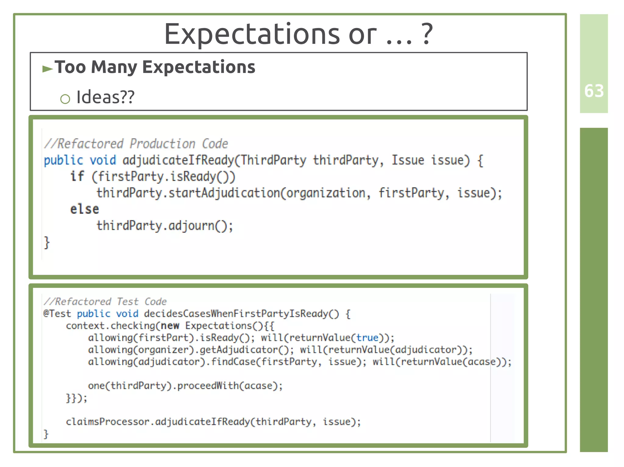 Expectations or … ?
► Too Many Expectations
 ○ Ideas??                         63
 