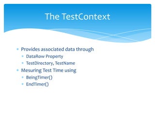 Use Test Properties WindowAdd TestData AttributeSource TypeConnection StringTableNameDataAccessMethodLoading Test Data From Database
