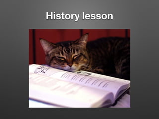 History lesson
 