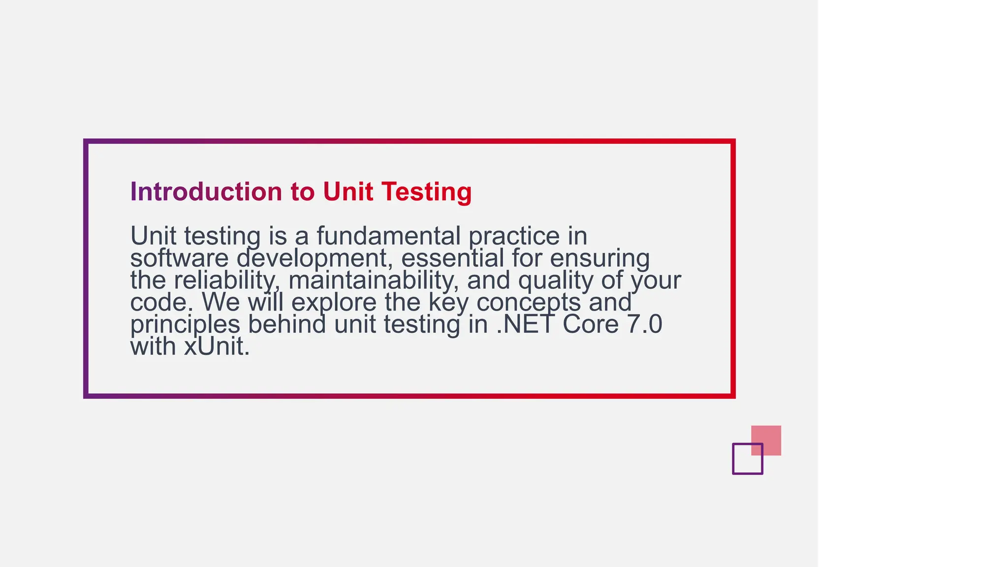 Unit testing is a fundamental practice in
software development, essential for ensuring
the reliability, maintainability, and quality of your
code. We will explore the key concepts and
principles behind unit testing in .NET Core 7.0
with xUnit.
 