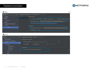 I © NETFORMIC GmbH I 22.12.201618
PhpStorm einrichten
 