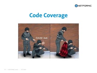 I © NETFORMIC GmbH I 22.12.2016
Code Coverage
28
 