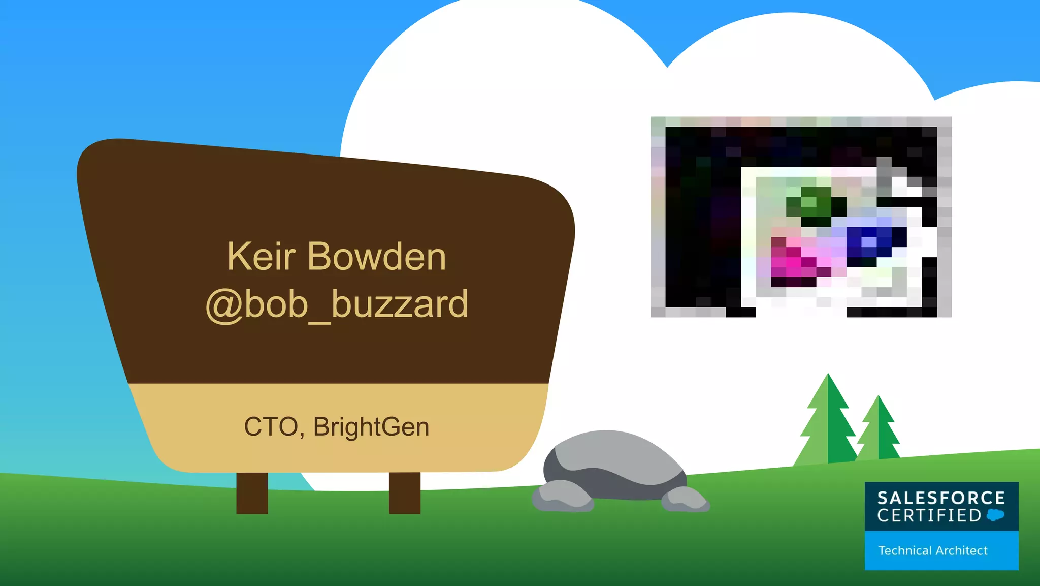 Keir Bowden
@bob_buzzard
CTO, BrightGen
PLACE COMPANY LOGO
HERE
 