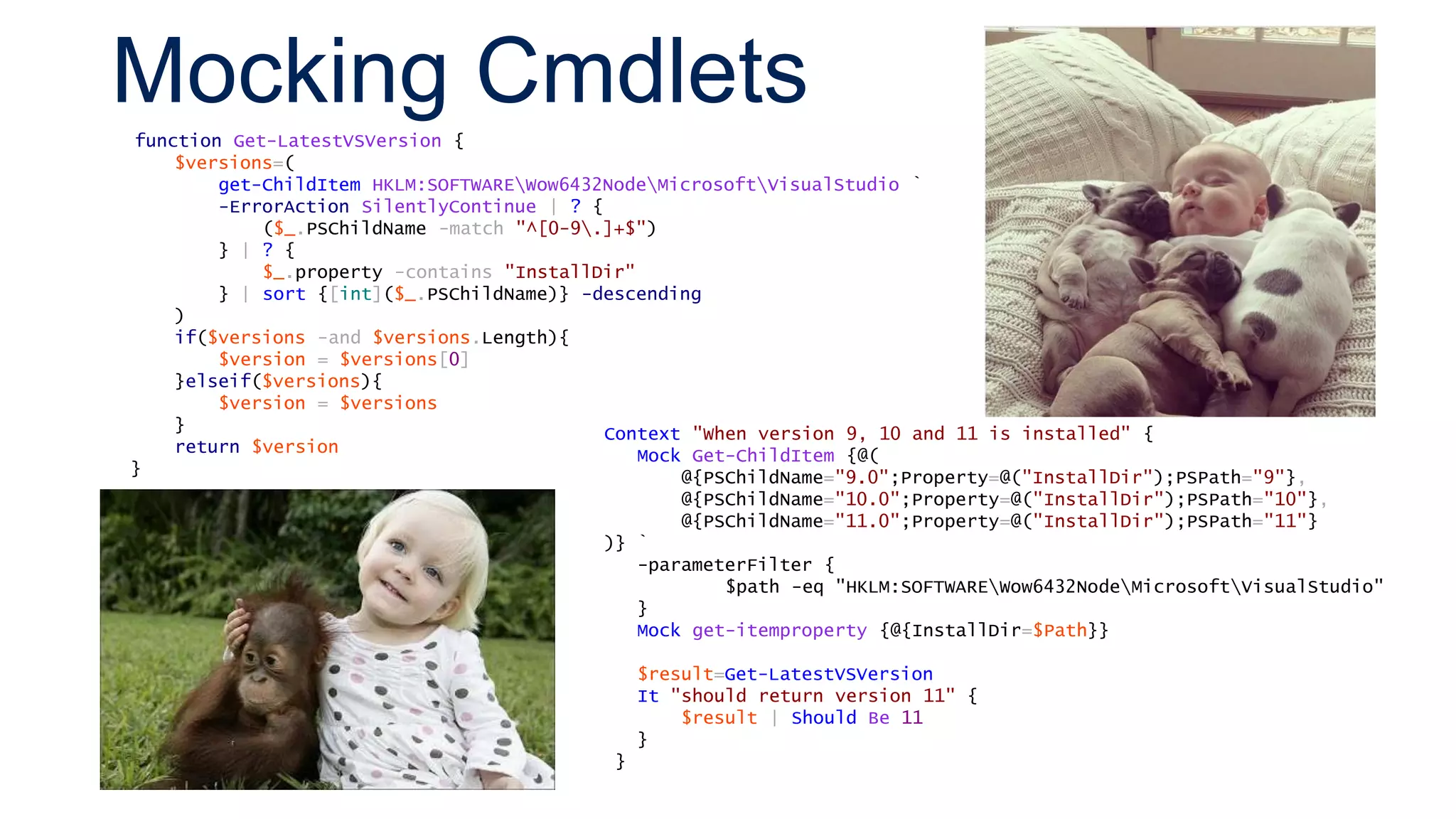 Mocking Cmdletsfunction Get-LatestVSVersion {
$versions=(
get-ChildItem HKLM:SOFTWAREWow6432NodeMicrosoftVisualStudio `
-ErrorAction SilentlyContinue | ? {
($_.PSChildName -match "^[0-9.]+$")
} | ? {
$_.property -contains "InstallDir"
} | sort {[int]($_.PSChildName)} -descending
)
if($versions -and $versions.Length){
$version = $versions[0]
}elseif($versions){
$version = $versions
}
return $version
}
Context "When version 9, 10 and 11 is installed" {
Mock Get-ChildItem {@(
@{PSChildName="9.0";Property=@("InstallDir");PSPath="9"},
@{PSChildName="10.0";Property=@("InstallDir");PSPath="10"},
@{PSChildName="11.0";Property=@("InstallDir");PSPath="11"}
)} `
-parameterFilter {
$path -eq "HKLM:SOFTWAREWow6432NodeMicrosoftVisualStudio"
}
Mock get-itemproperty {@{InstallDir=$Path}}
$result=Get-LatestVSVersion
It "should return version 11" {
$result | Should Be 11
}
}
 