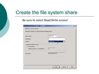 Create the file system share
Be sure to select Read/Write access!
 