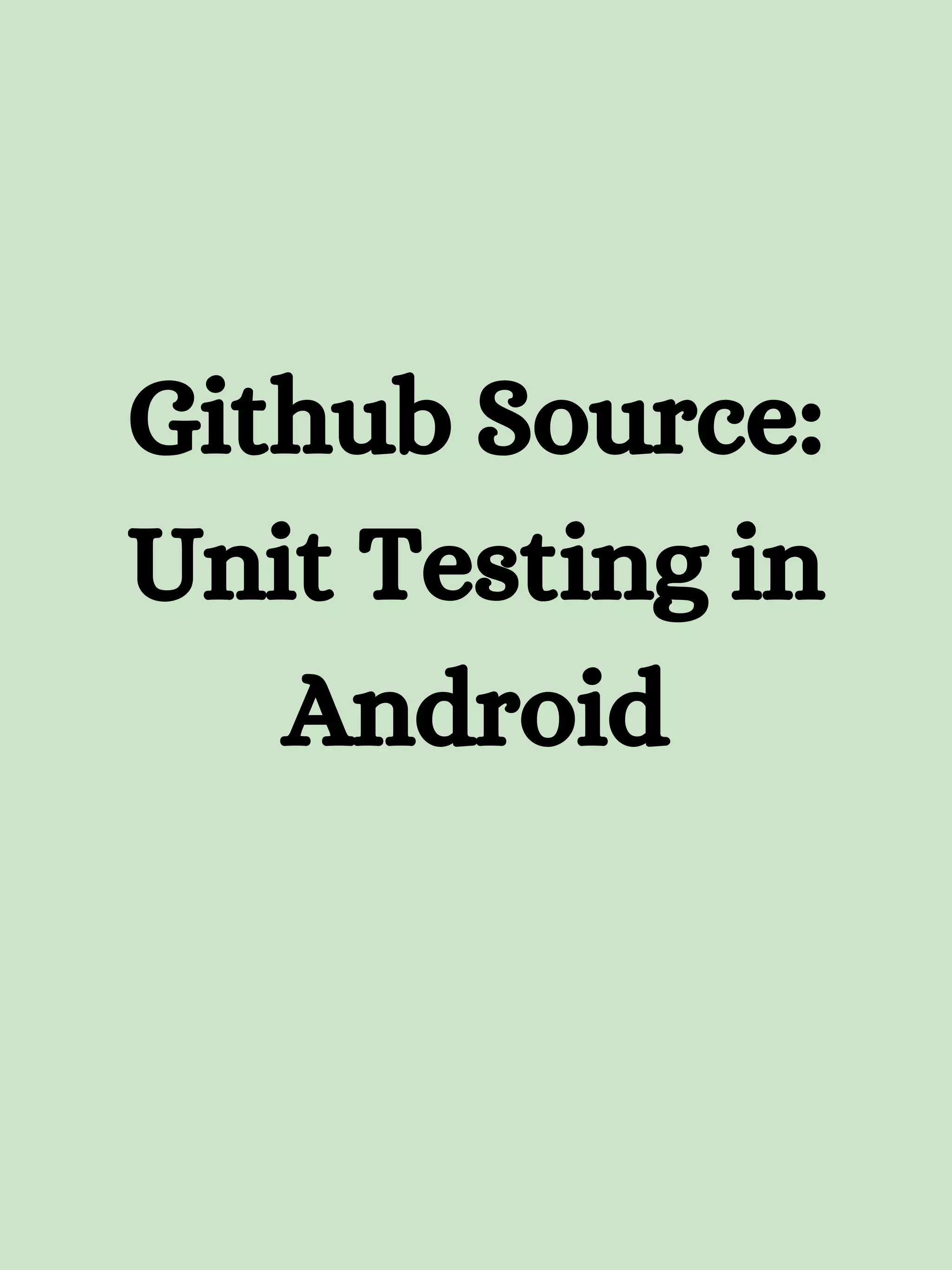 Github Source: Unit Testing in Android 
