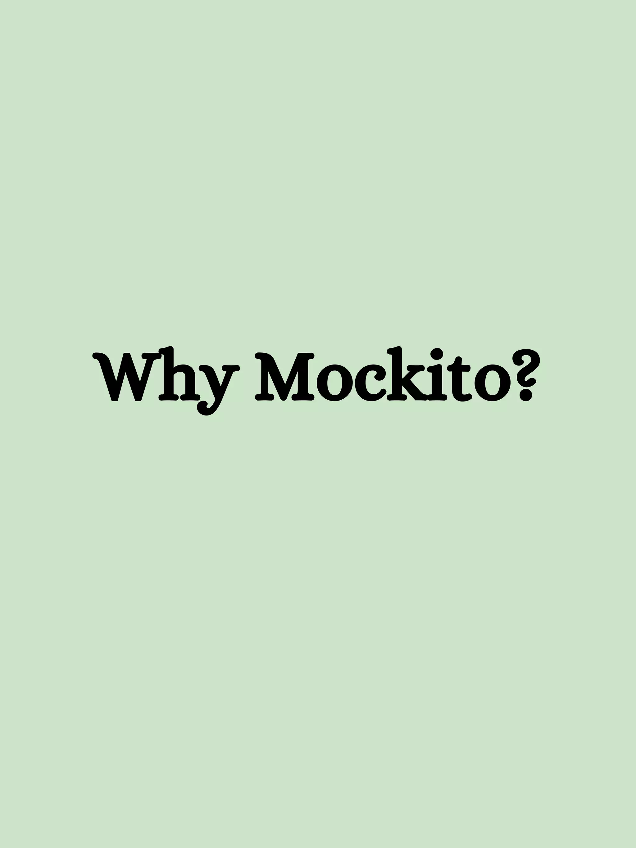 Why Mockito? 