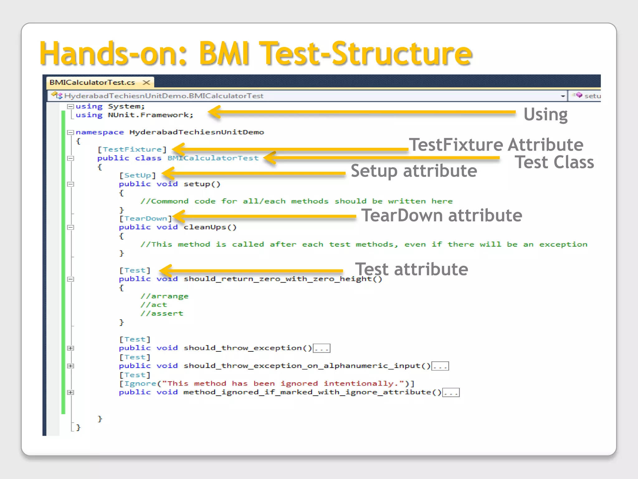 Nunit : Hands-on… BMI TestStart your IDE to develop .Net application. In this session we are using VS2010