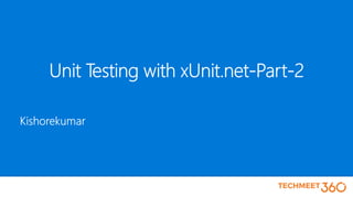 Unit Testing with xUnit.net - Part 2 | PPTX