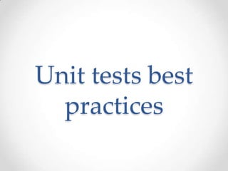 Unit tests best practices 